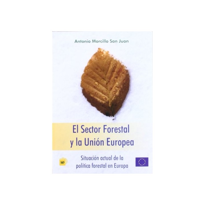 El Sector Forestal Y La Unión Europea: Situacion Actual De La Politica Forestal En Europa